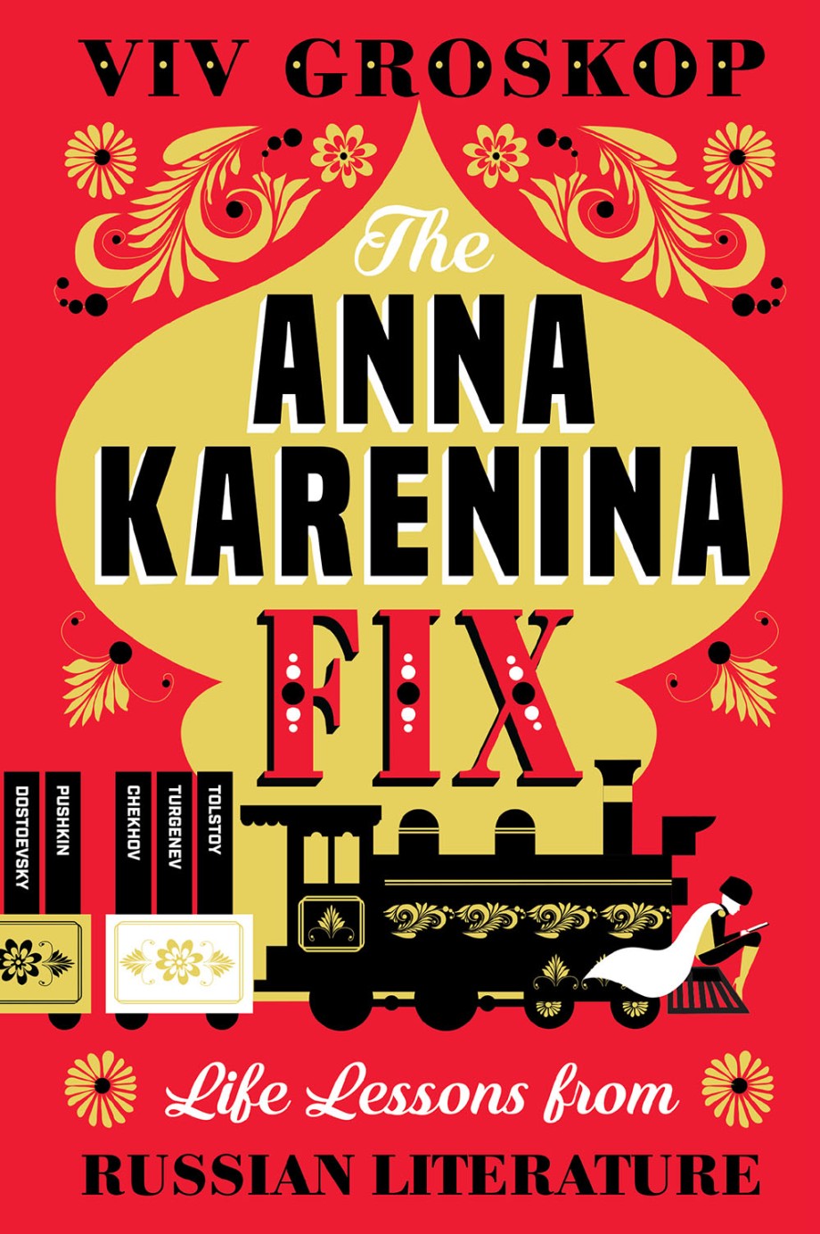 Cover for Anna Karenina Fix Life Lessons from Russian Literature