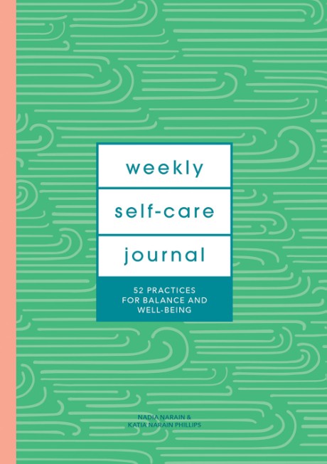 Weekly Self-Care Journal Guided Journal 52 Practices for Balance and Well-Being