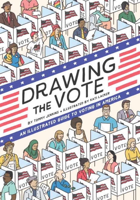 Cover image for Drawing the Vote An Illustrated Guide to Voting in America