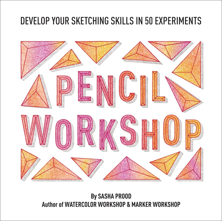 Pencil Workshop (Guided Sketchbook) Develop Your Sketching Skills in 50 Experiments