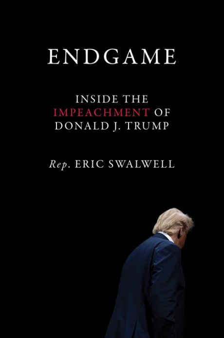 Cover image for Endgame Inside the Impeachment of Donald J. Trump