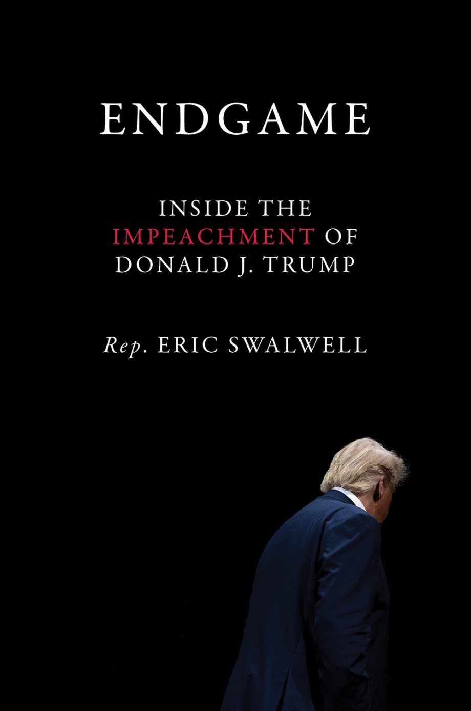 Endgame Inside the Impeachment of Donald J. Trump