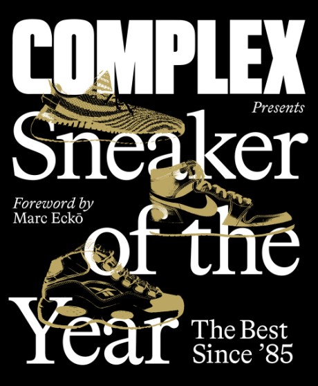 Cover image for Complex Presents: Sneaker of the Year The Best Since '85