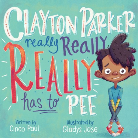 Cover image for Clayton Parker Really Really REALLY Has to Pee 