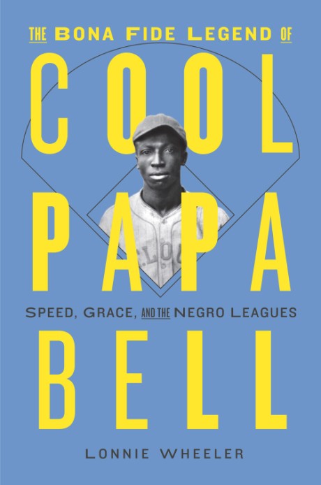 Cover image for Bona Fide Legend of Cool Papa Bell Speed, Grace, and the Negro Leagues