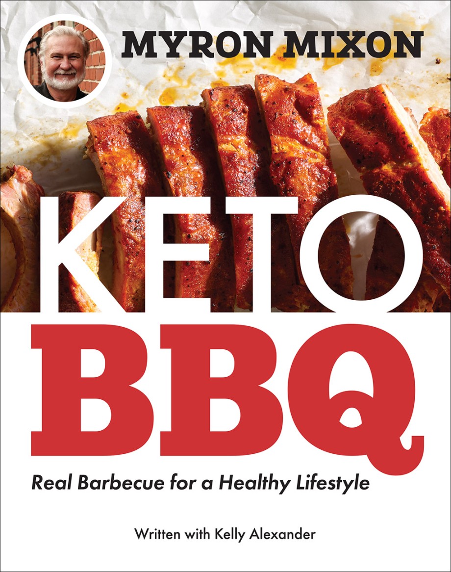 Cover for Myron Mixon: Keto BBQ Real Barbecue for a Healthy Lifestyle