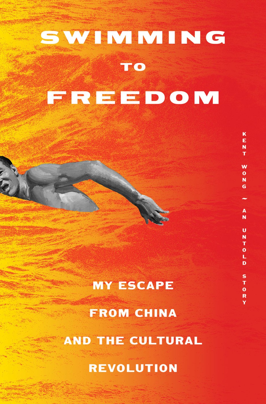 Swimming to Freedom My Escape from China and the Cultural Revolution