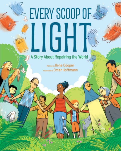 Every Scoop of Light A Story About Repairing the World