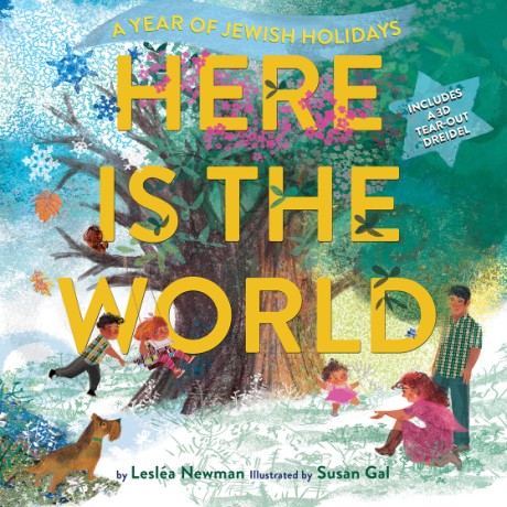 Cover image for Here Is the World: A Year of Jewish Holidays A Picture Book