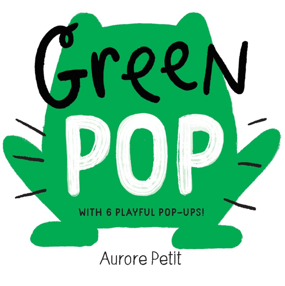 Green Pop (With 6 Playful Pop-Ups!) A Pop-Up Board Book