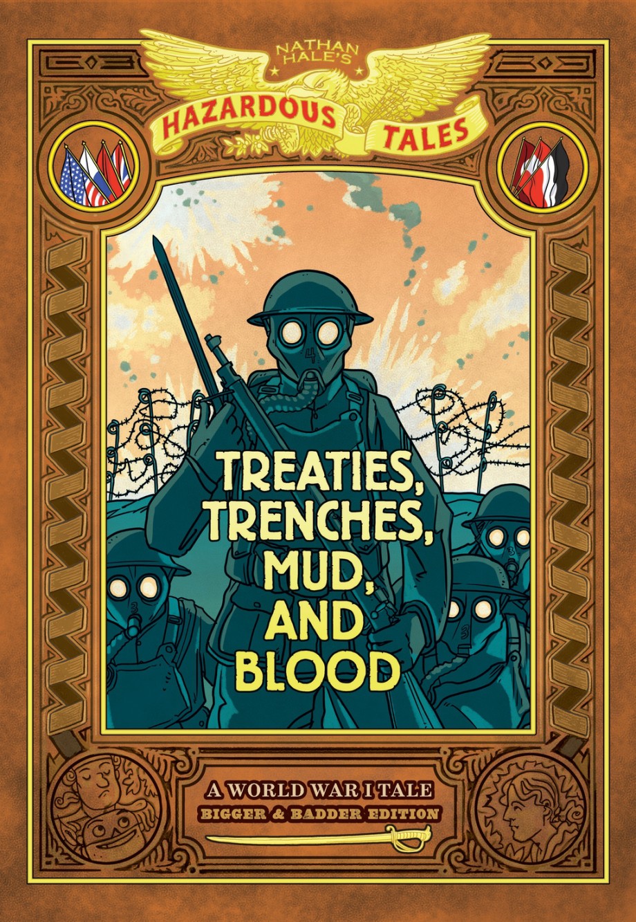 Treaties, Trenches, Mud, and Blood: Bigger & Badder Edition (Nathan Hale's Hazardous Tales #4) A World War I Tale (A Graphic Novel)