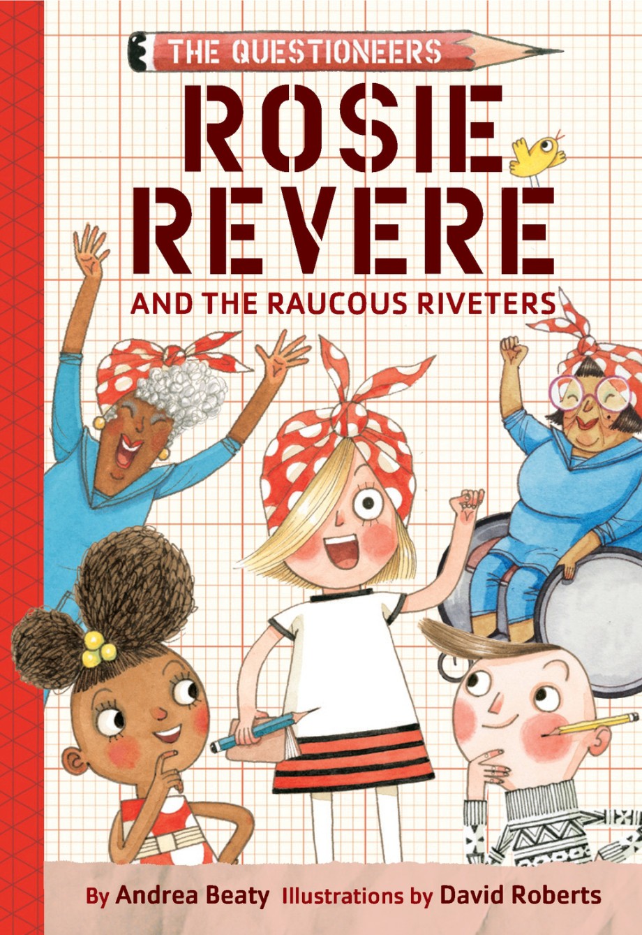 Rosie Revere and the Raucous Riveters The Questioneers Book #1