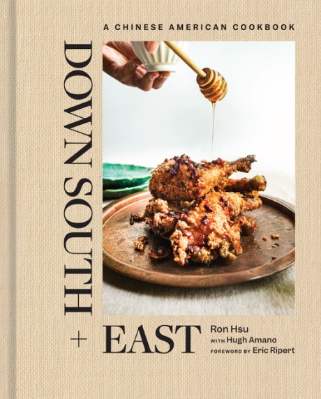 Cover image for Down South + East A Chinese American Cookbook