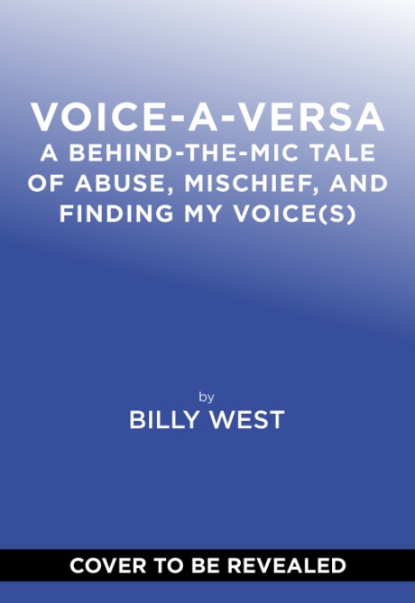 Cover image for Voice-A-Versa A Behind-the-Mic Tale of Abuse, Mischief, and Finding My Voice(s)