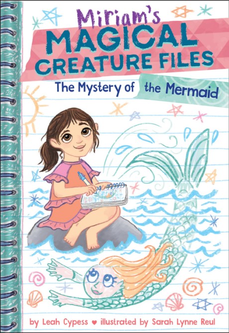 Cover image for Mystery of the Mermaid (Miriam's Magical Creature Files Book #3) A Chapter Book