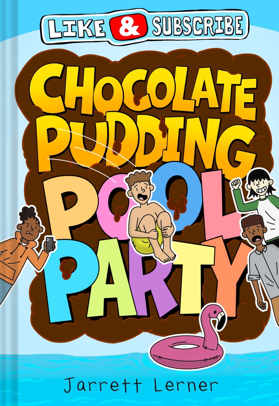 Like and Subscribe: Chocolate Pudding Pool Party (Book 1)