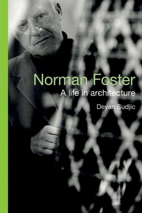 Cover image for Norman Foster A Life in Architecture