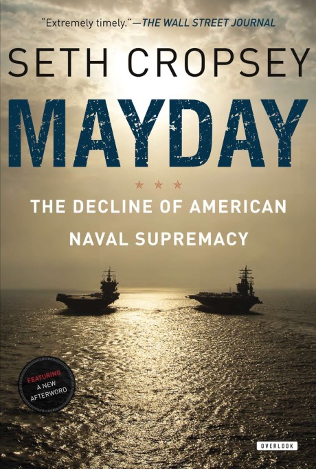 Cover image for Mayday The Decline of American Naval Supremacy