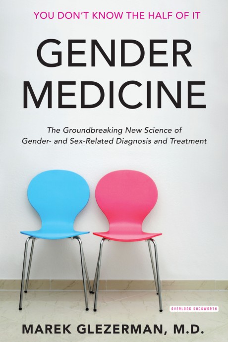 Cover image for Gender Medicine The Groundbreaking New Science of Gender- and Sex-Related Diagnosis and Treatment