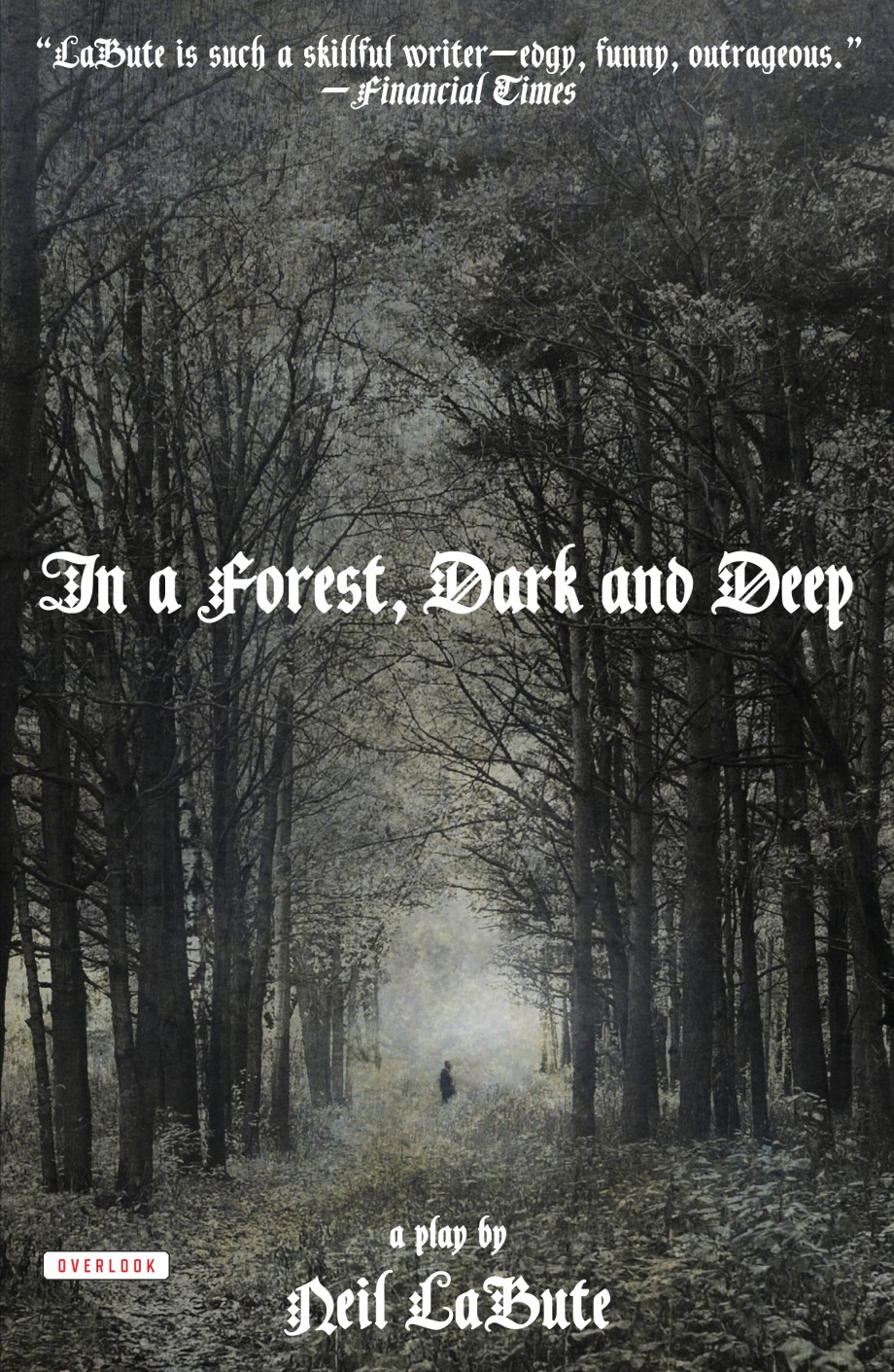 In a Forest, Dark and Deep A Play