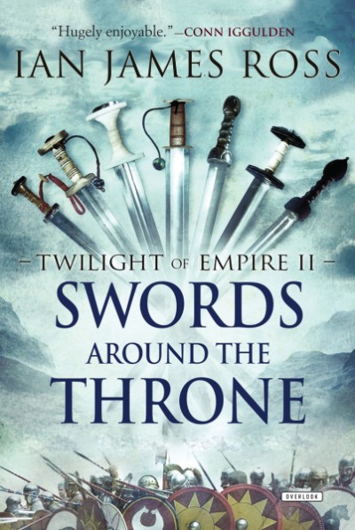 Swords Around the Throne Twilight of Empire: Book Two