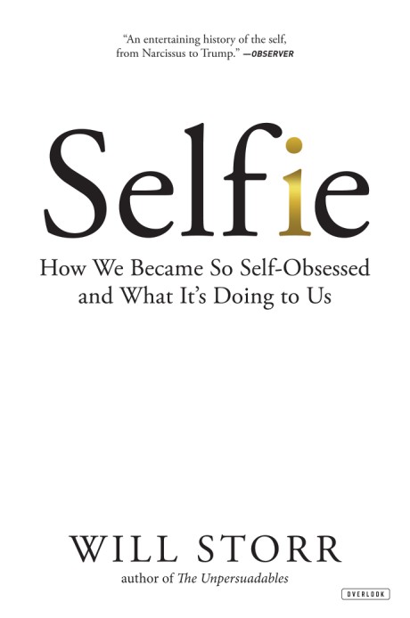 Cover image for Selfie How We Became So Self-Obsessed and What It's Doing to Us