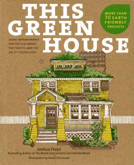 Cover image for This Green House Home Improvements for the Eco-Smart, the Thrifty, and the Do-It-Yourselfer