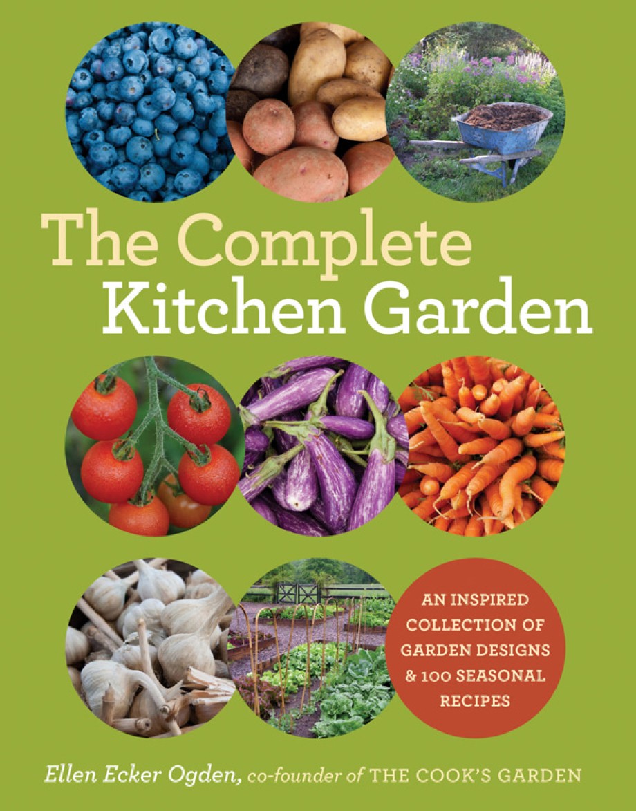 Cover for Complete Kitchen Garden An Inspired Collection of Garden Designs and 100 Seasonal Recipes