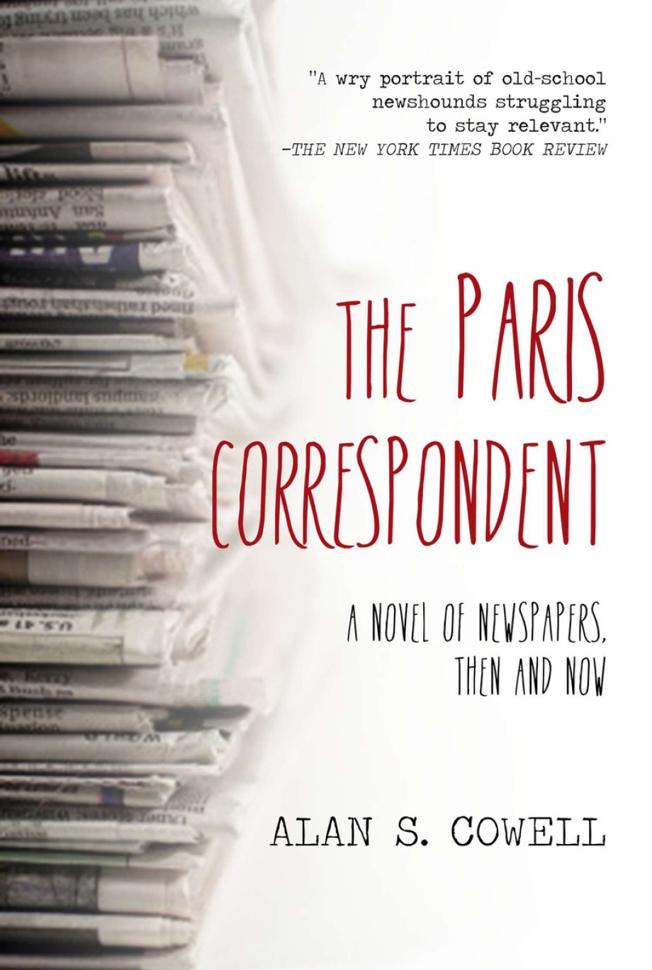 Cover for Paris Correspondent A Novel of Newspapers, Then and Now