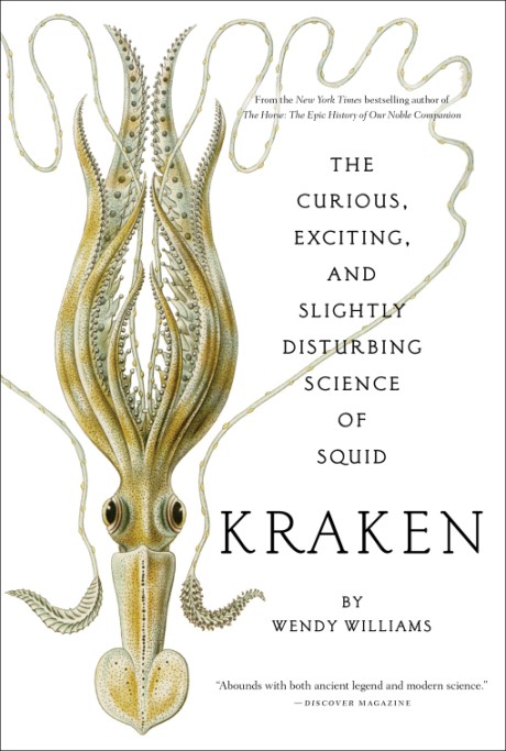 Cover image for Kraken The Curious, Exciting, and Slightly Disturbing Science of Squid