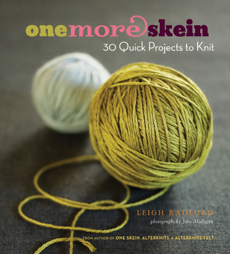 One More Skein 30 Quick Projects to Knit