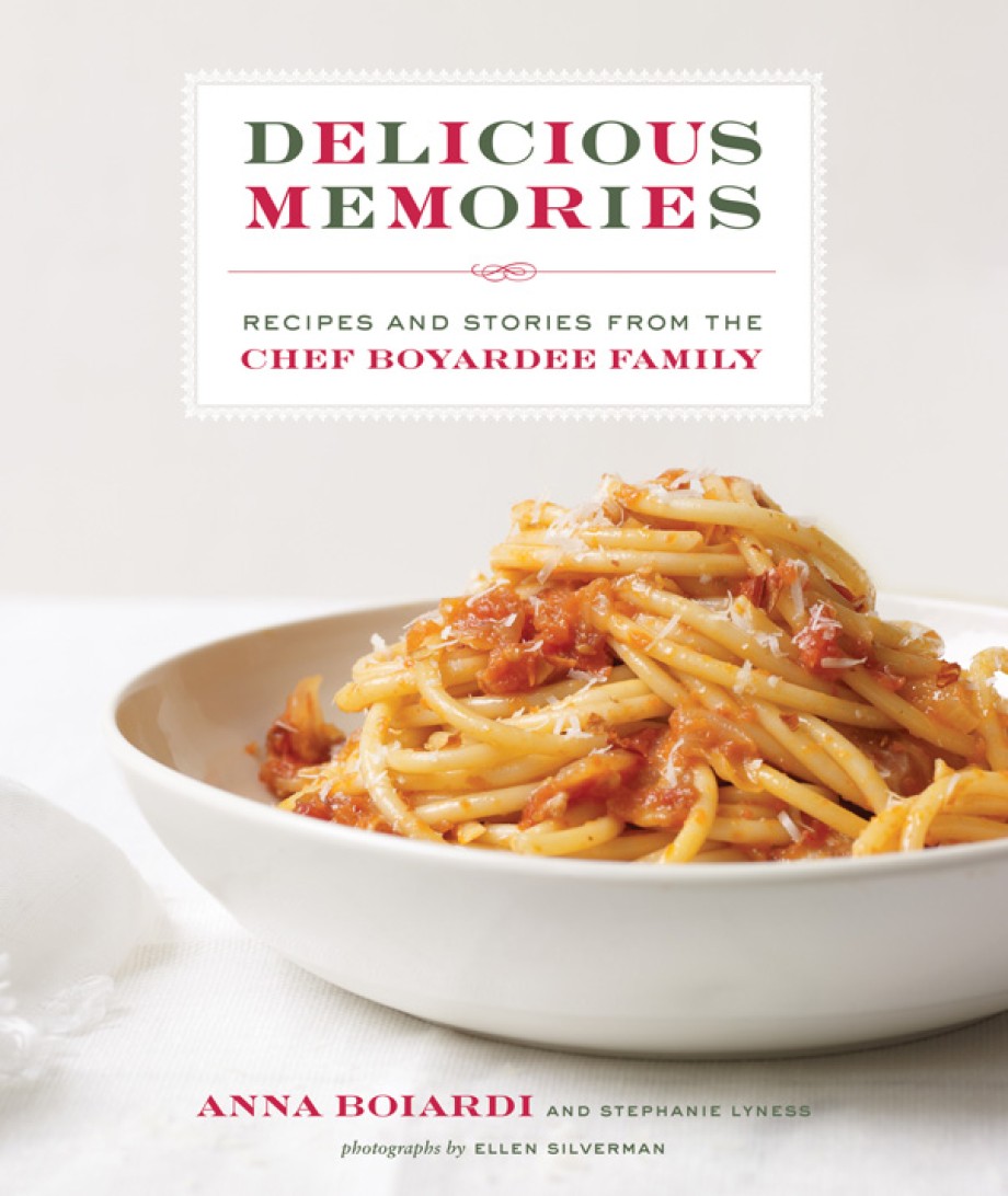 Delicious Memories Recipes and Stories from the Chef Boyardee Family