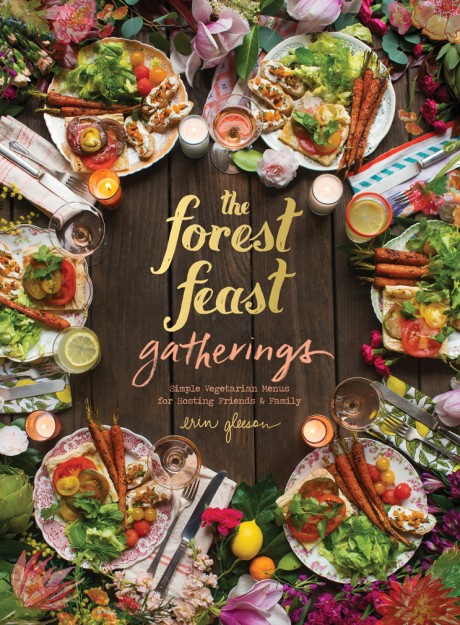 Cover image for Forest Feast Gatherings Simple Vegetarian Menus for Hosting Friends & Family