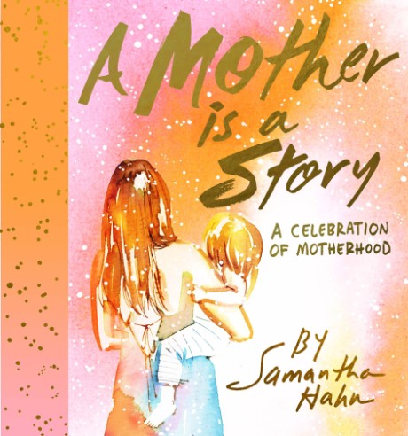 Cover image for Mother Is a Story A Celebration of Motherhood