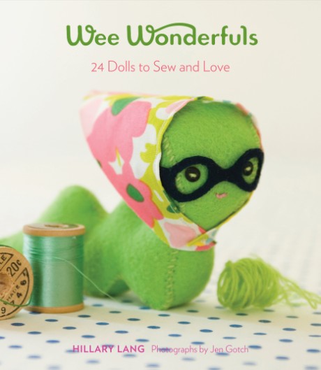 Wee Wonderfuls 24 Dolls to Sew and Love
