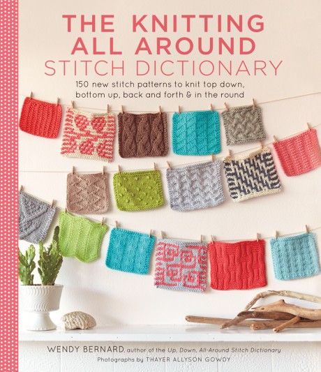 Cover image for Knitting All Around Stitch Dictionary 150 new stitch patterns to knit top down, bottom up, back and forth & in the round