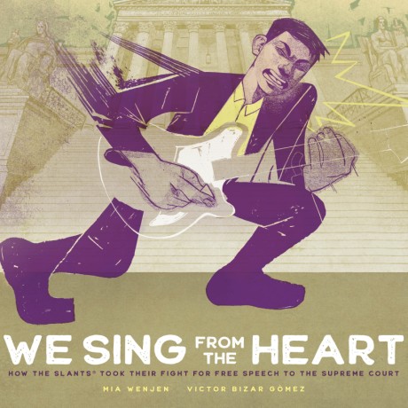 Cover image for We Sing From the Heart How The Slants® Took Their Fight for Free Speech to the Supreme Court