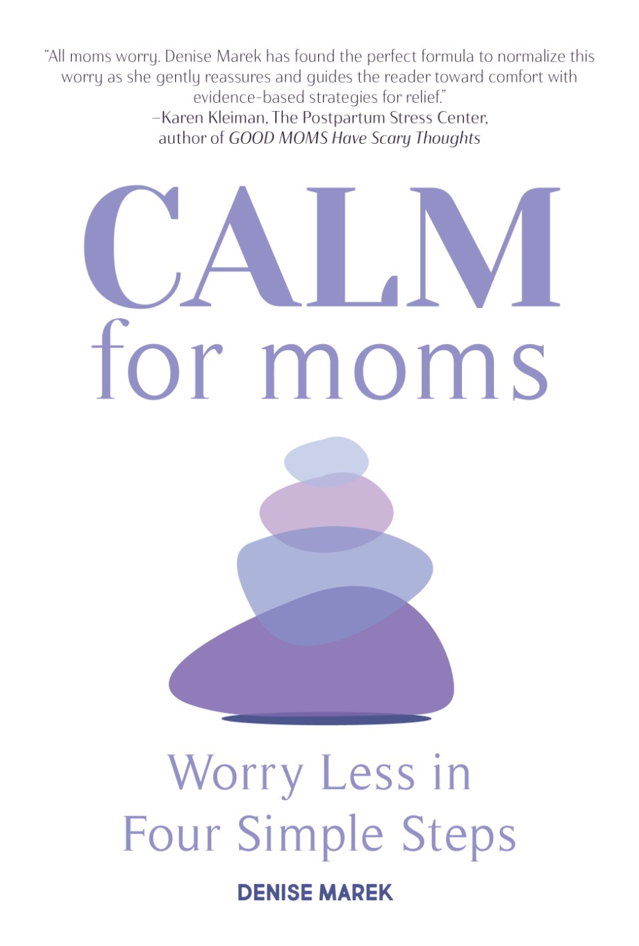 CALM for Moms Worry Less in Four Simple Steps