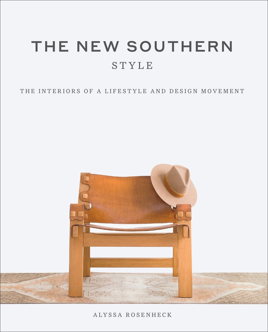 Cover for New Southern Style The Interiors of a Lifestyle and Design Movement