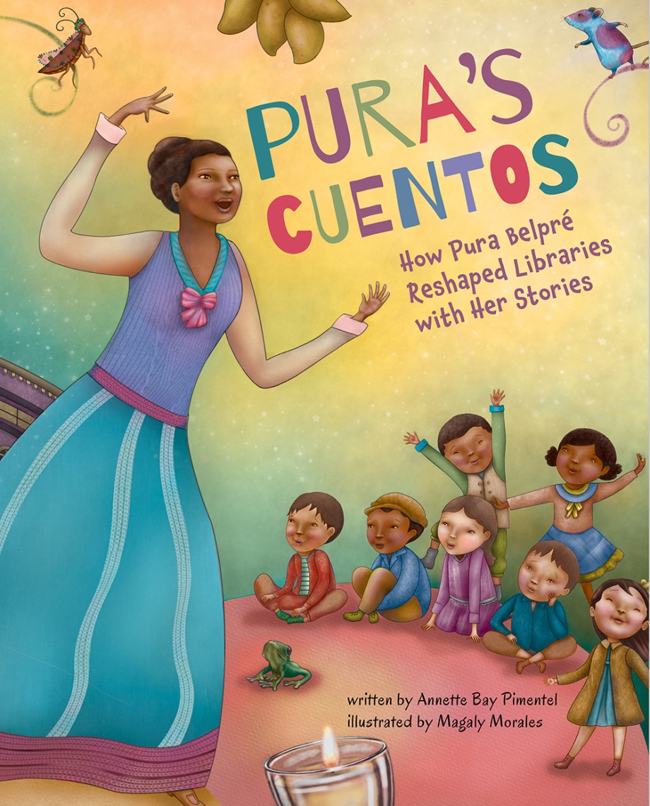 Pura's Cuentos How Pura Belpré Reshaped Libraries with Her Stories
