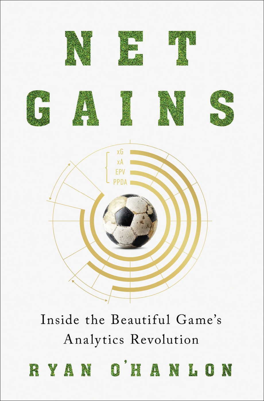 Cover for Net Gains Inside the Beautiful Game's Analytics Revolution