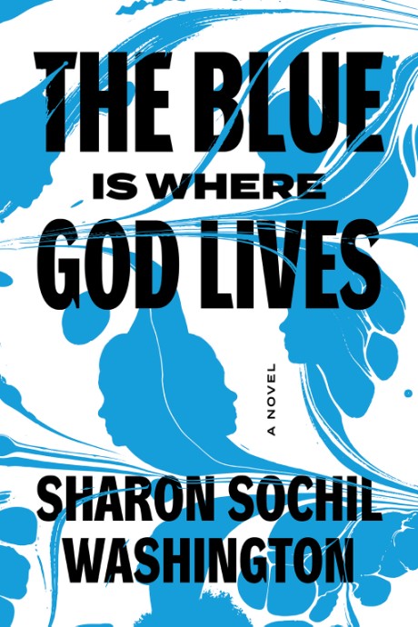 Cover image for Blue Is Where God Lives A Novel