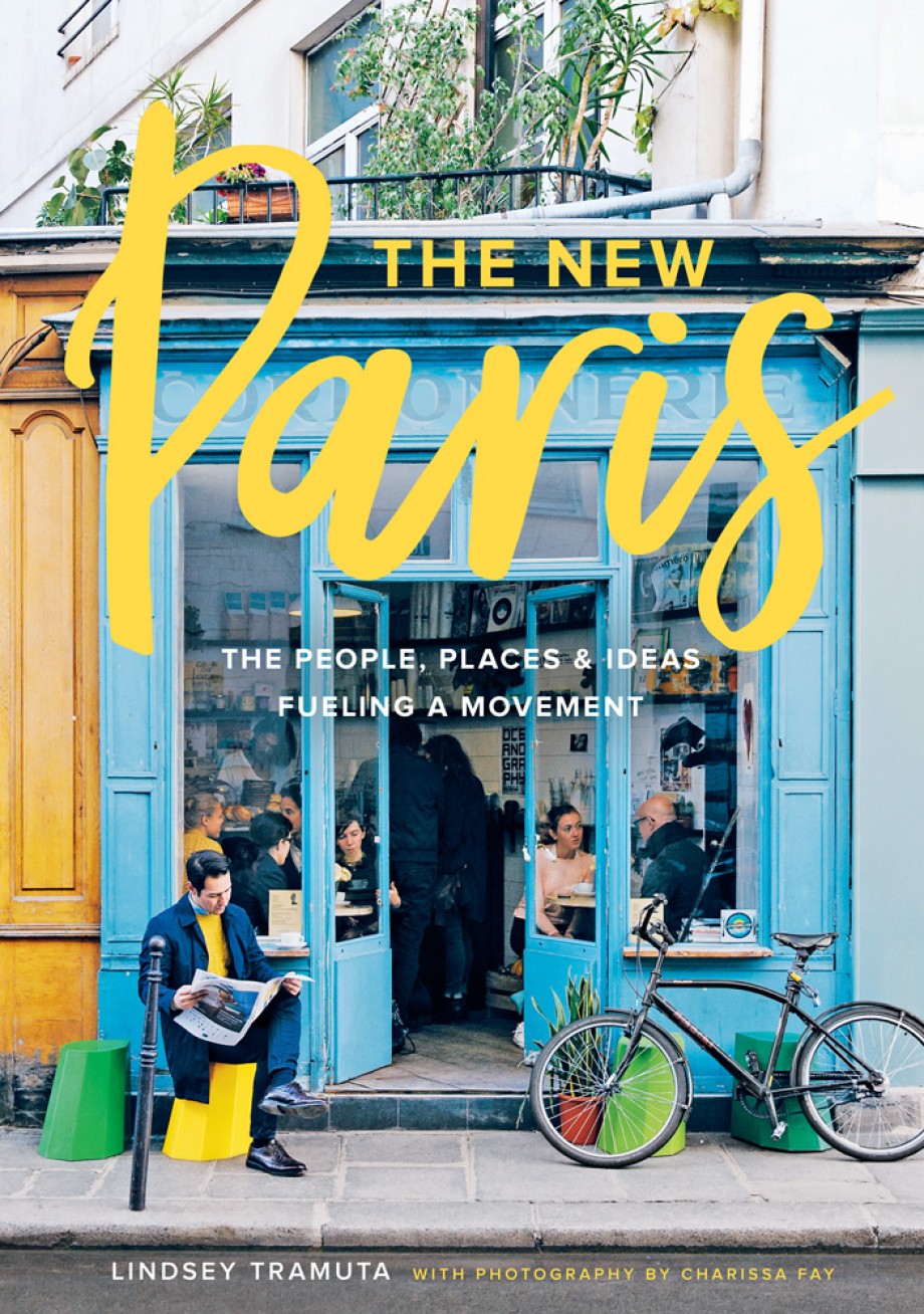 Cover for New Paris The People, Places & Ideas Fueling a Movement
