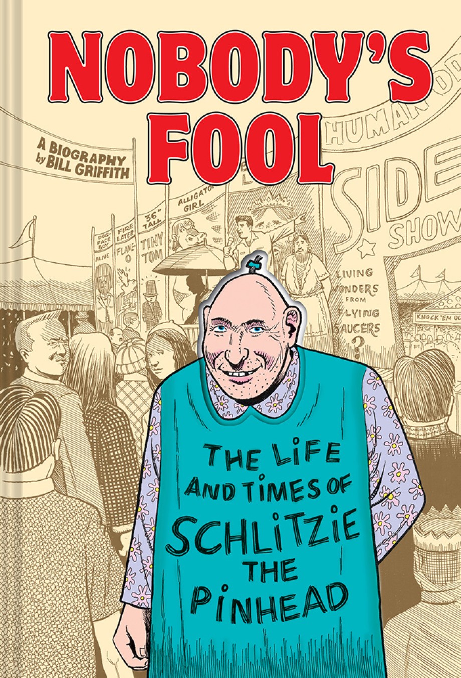 Cover for Nobody's Fool The Life and Times of Schlitzie the Pinhead