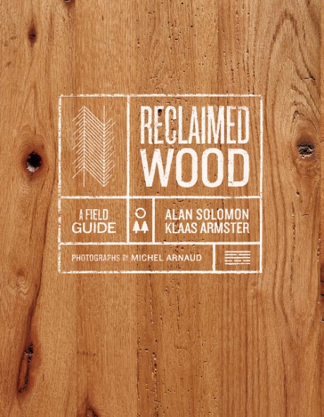 Cover image for Reclaimed Wood A Field Guide