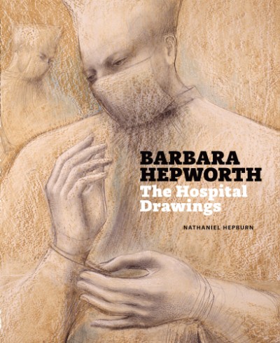Barbara Hepworth The Hospital Drawings