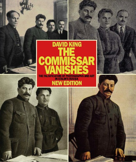 Cover image for Commissar Vanishes The Falsification of Photographs and Art in Stalin’s Russia New Edition