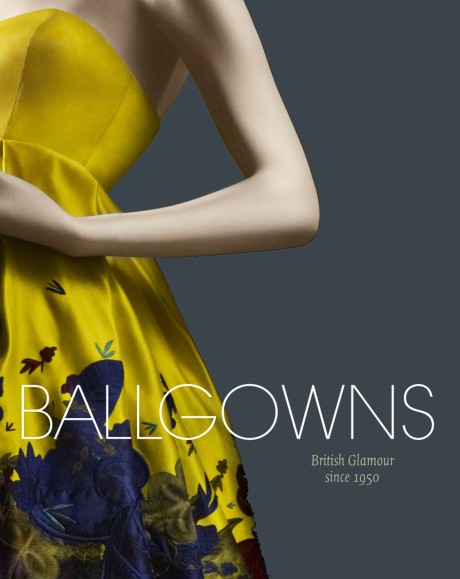 Cover image for Ballgowns British Glamour Since 1950