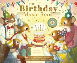 Cover image for Birthday Music Book Play Happy Birthday and Celebratory Music by Bach, Beethoven, Mozart, and More