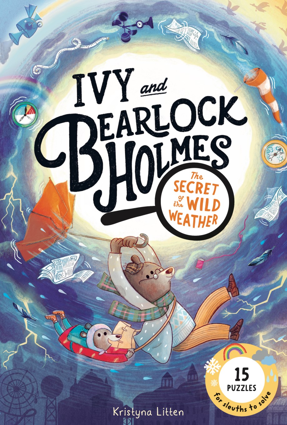 Secret of the Wild Weather (Ivy and Bearlock Holmes Book 3) 15 Puzzles for Sleuths to Solve
